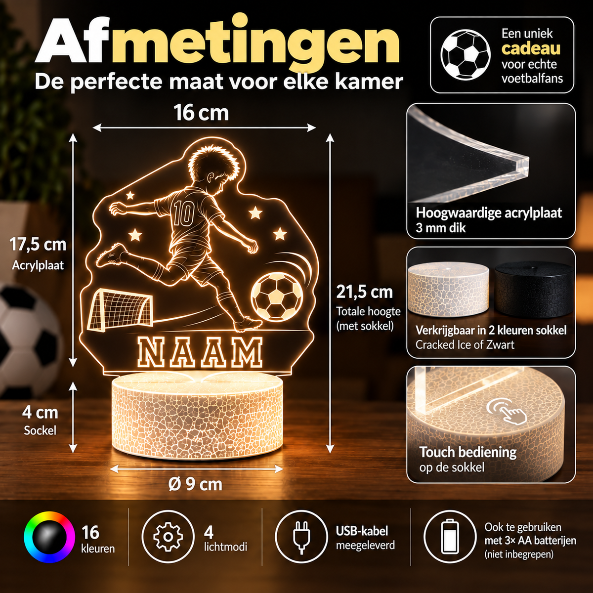 Afmetingen gepersonaliseerde LED voetballamp: 16 cm breed, 17,5 cm acrylplaat, 4 cm sokkel en 21,5 cm totale hoogte